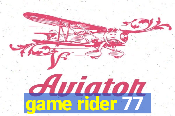 game rider 77